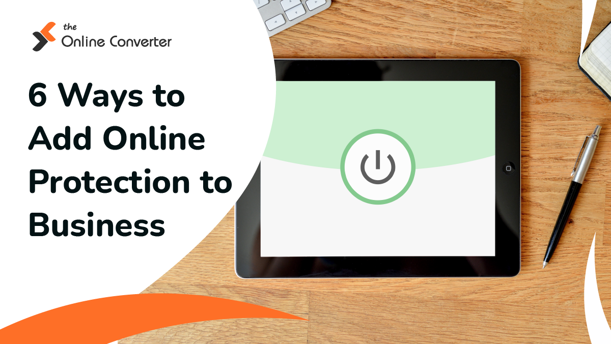 6 Ways You Can Add Online Protection For Your Business